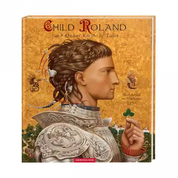 Child Roland and Other Knightly Tales (англійською)